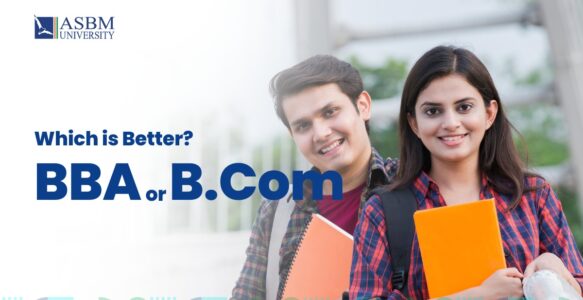 BBA Vs B. Com: Which One is Better?