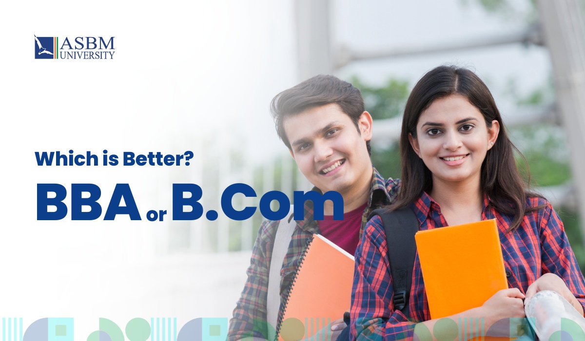 BBA Vs B. Com: Which One is Better?