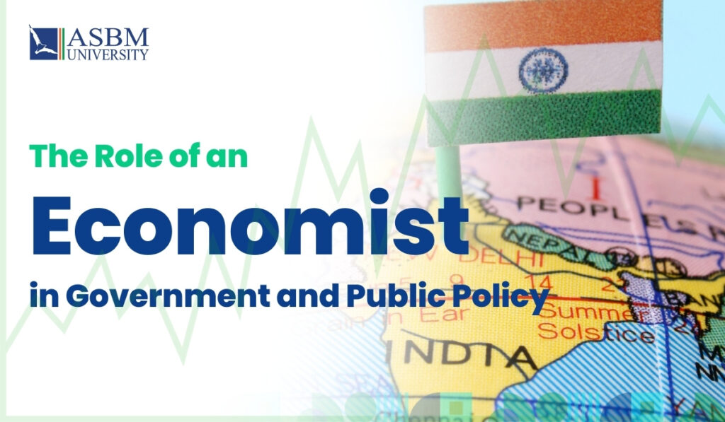 The Role of an Economist in Government and Public Policy